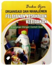 Image of Buku Ajar Organisasi & Manajemen Pelayanan Kesehatan Kebidanan