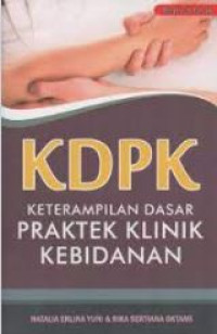 Image of Keterampilan Dasar Praktek Klinik Kebidanan